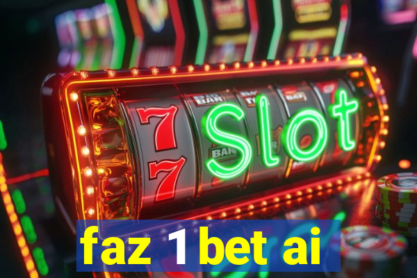 faz 1 bet ai